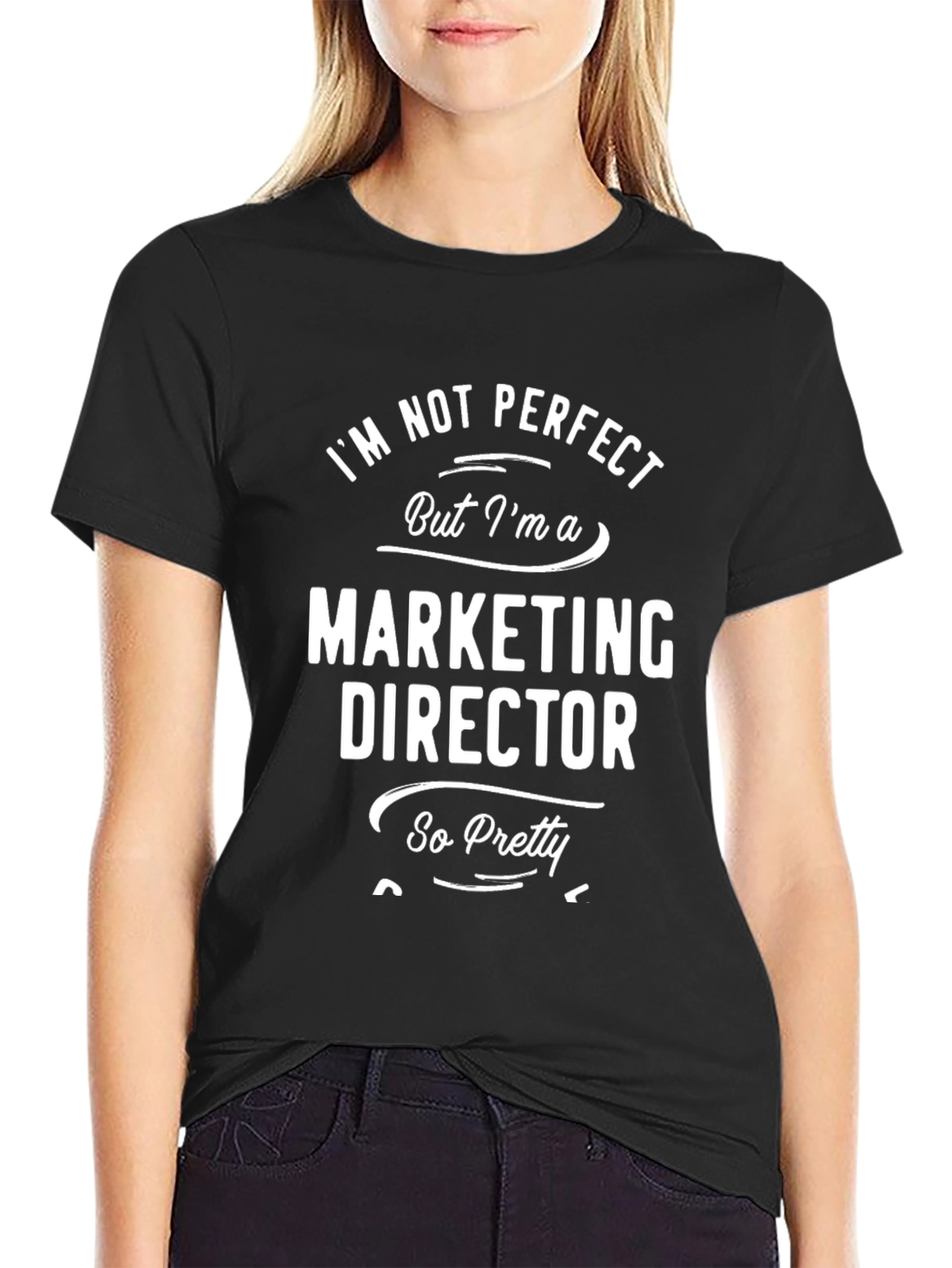 Im Not Perfect Marketing Director Funny T-Shirt