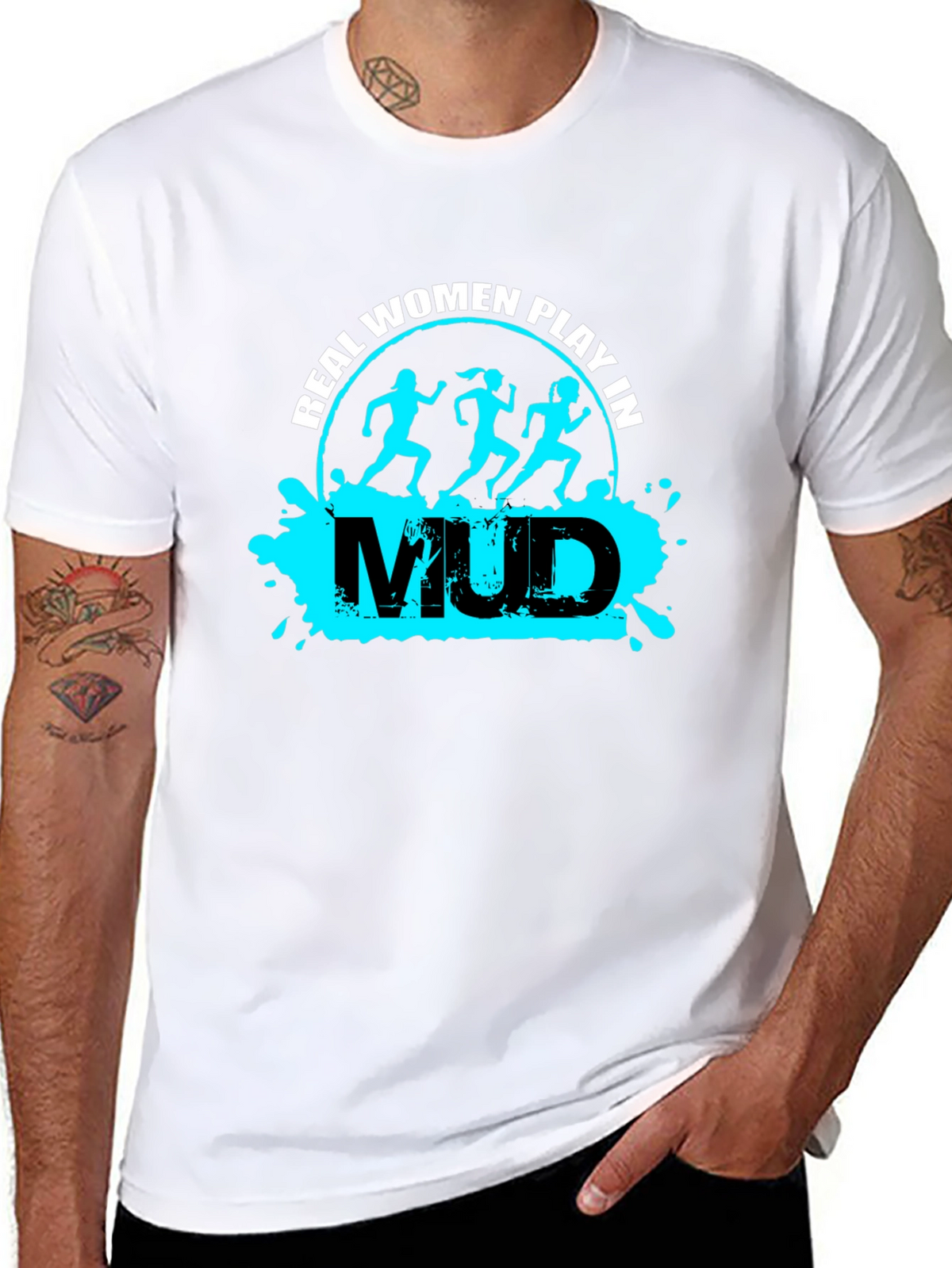 Real Women Play in Mud T-Shirt