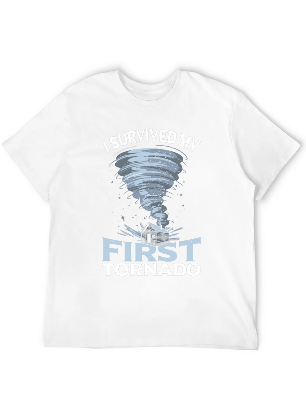 I Survived My First Tornado T-Shirt