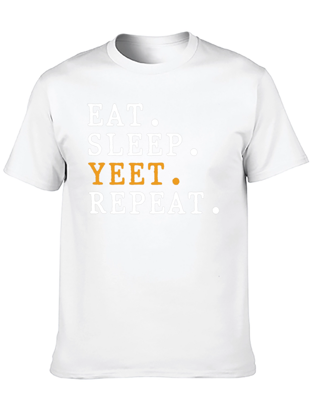 Eat Sleep Yeet Repeat T-Shirt