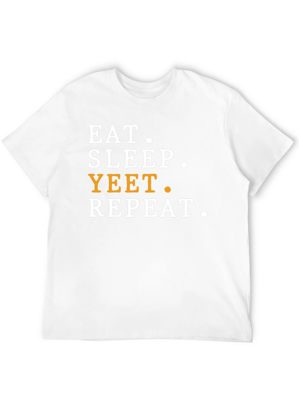 Eat Sleep Yeet Repeat T-Shirt