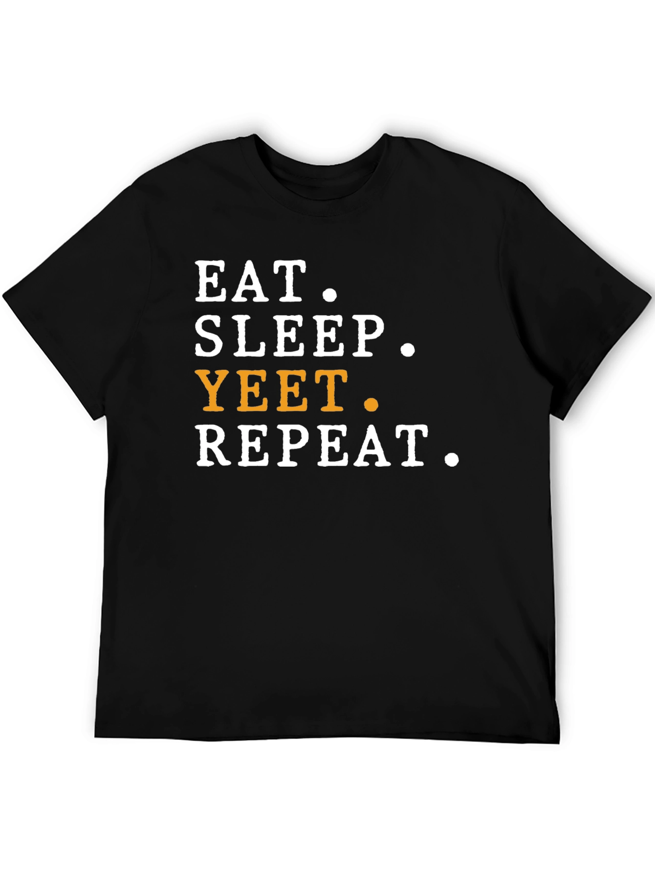 Eat Sleep Yeet Repeat T-Shirt
