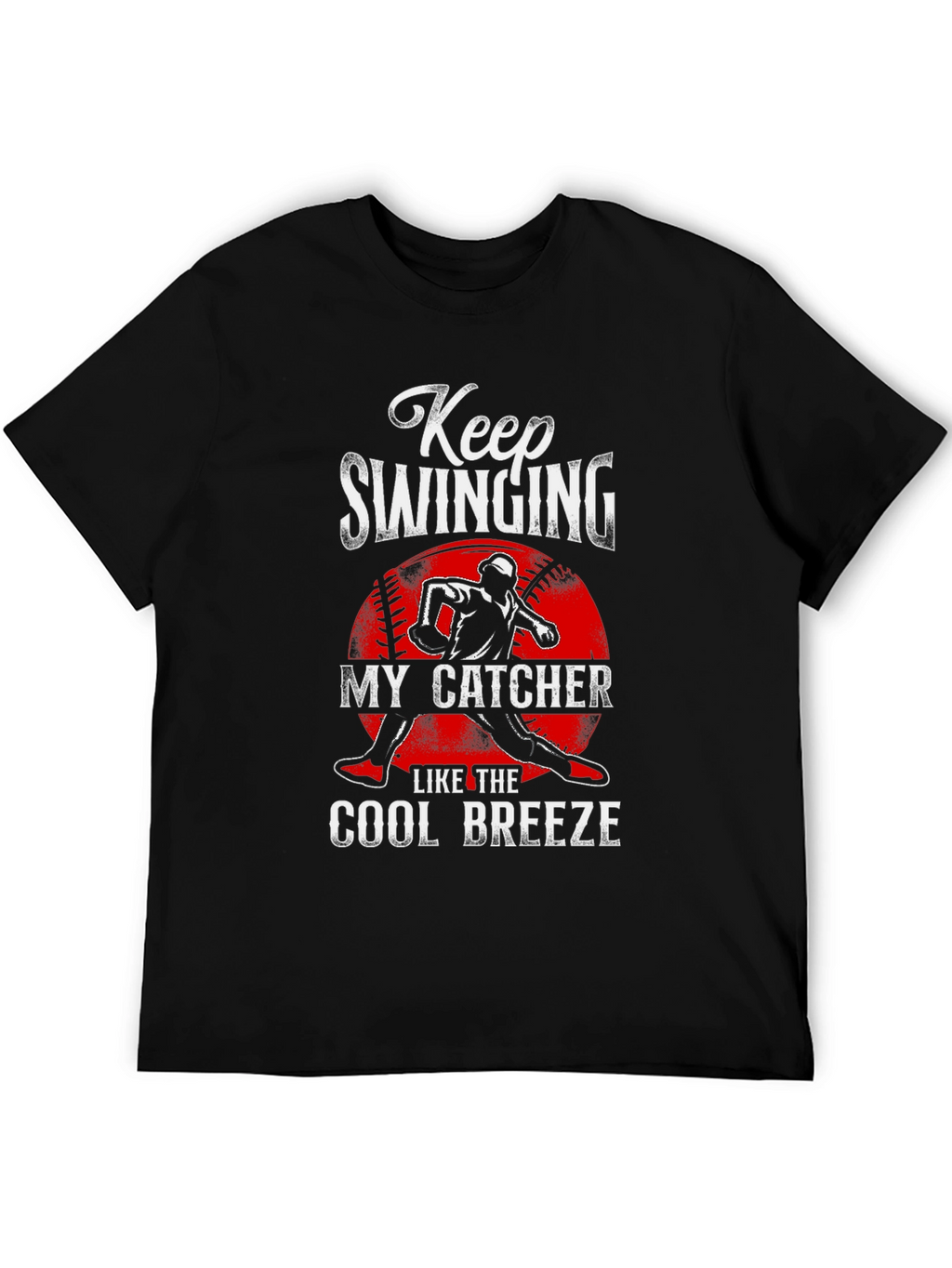 Keep Swinging My Catcher Baseball Graphic Tee