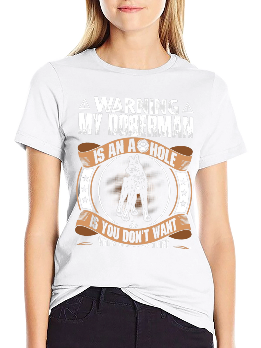 Warning: My Doberman is an A-hole T-Shirt