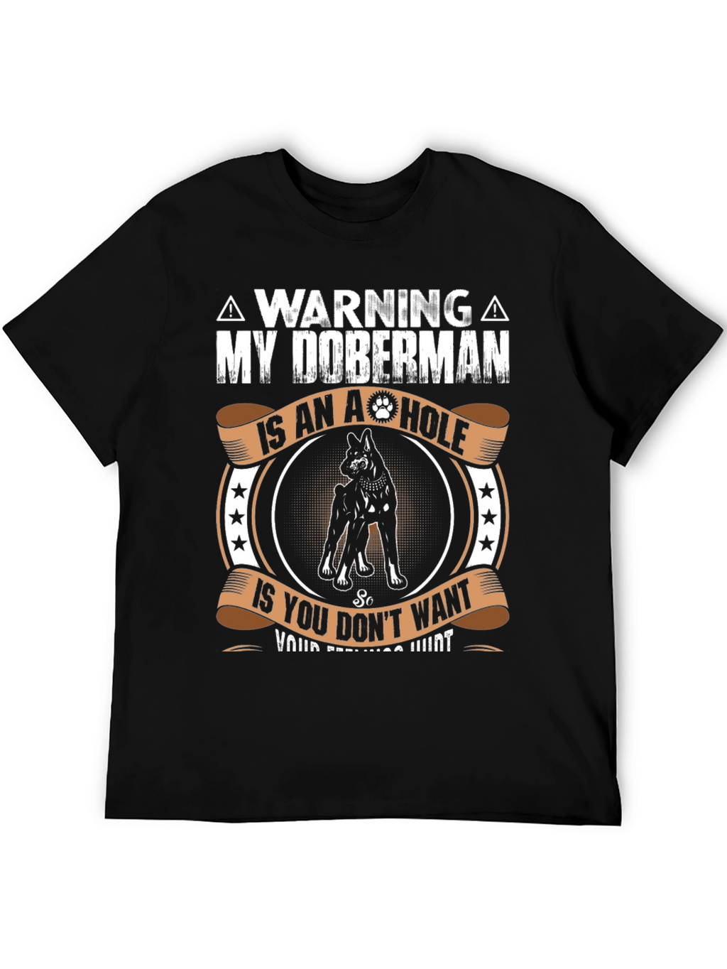 Warning: My Doberman is an A-hole T-Shirt
