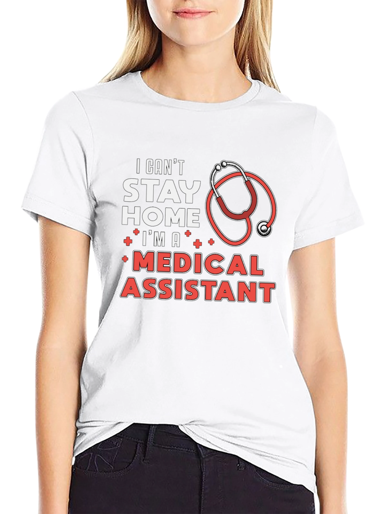 Medical Assistant T-Shirt - Stay Home? I Cant!