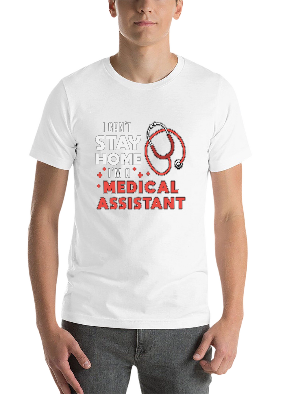 Medical Assistant T-Shirt - Stay Home? I Cant!