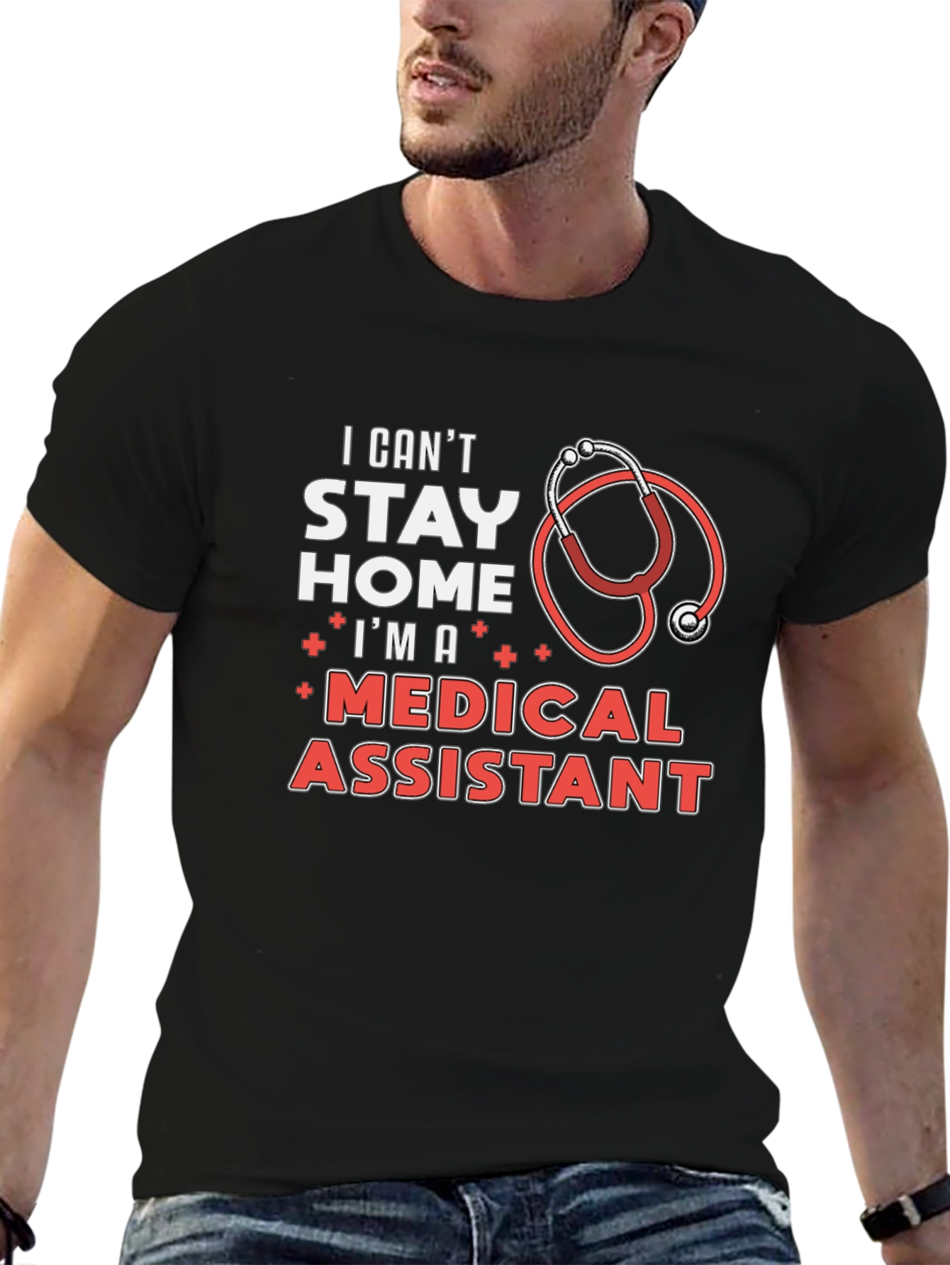 Medical Assistant T-Shirt - Stay Home? I Cant!