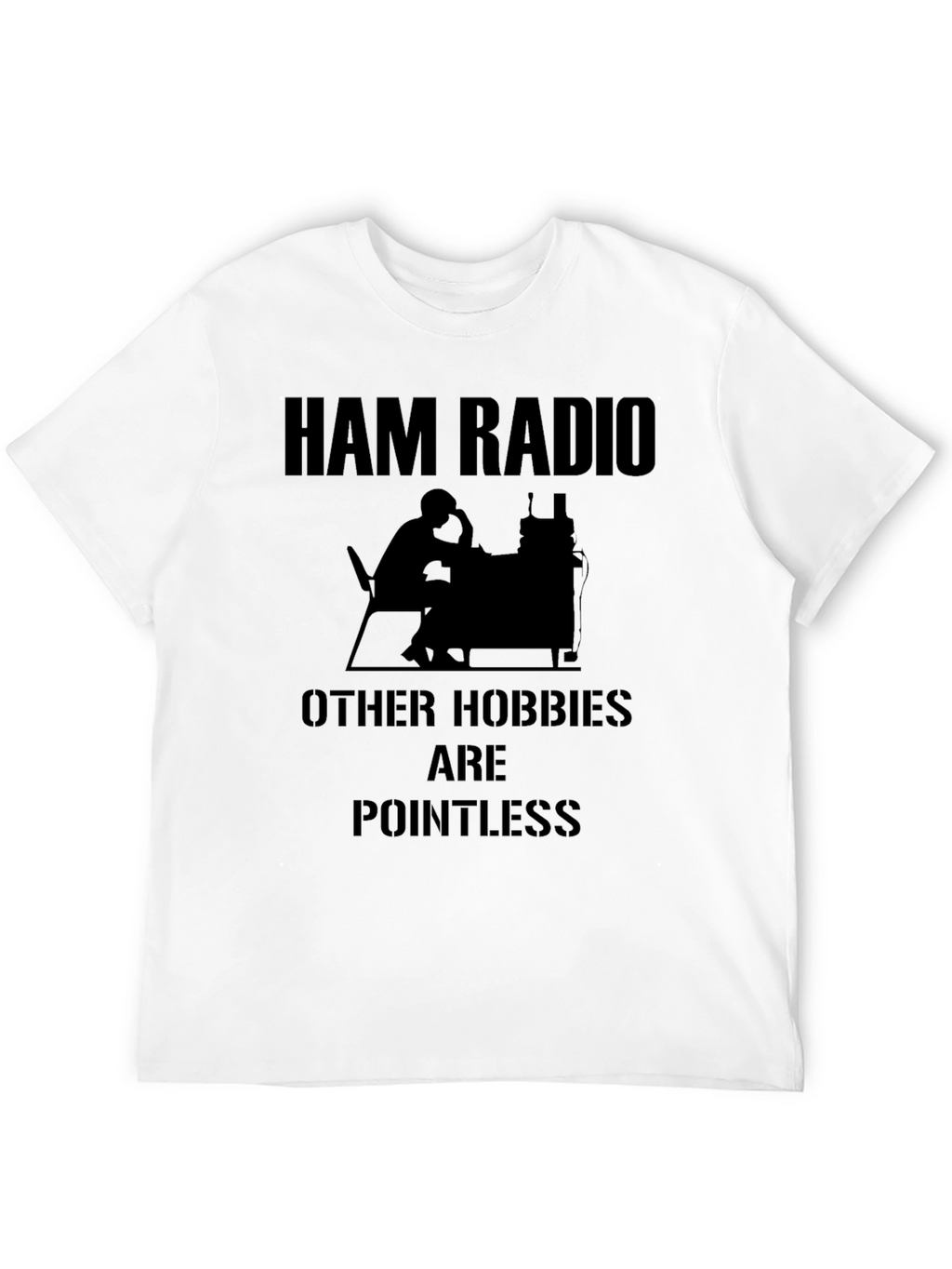 Ham Radio T-Shirt - Pointless Hobbies Design