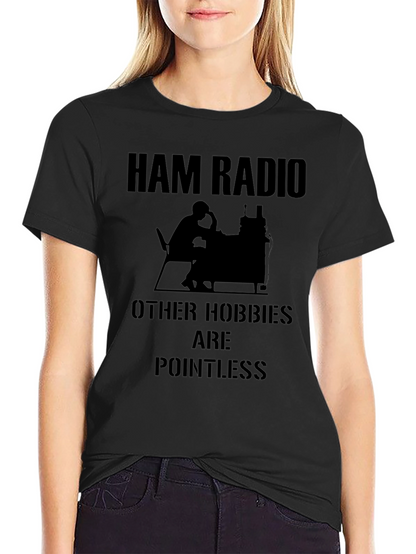 Ham Radio T-Shirt - Pointless Hobbies Design
