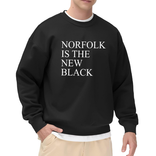 NORFOLK IS THE NEW BLACK Crewneck Sweatshirt - Minimalist Typography, Casual Unisex Graphic Sweatshirt