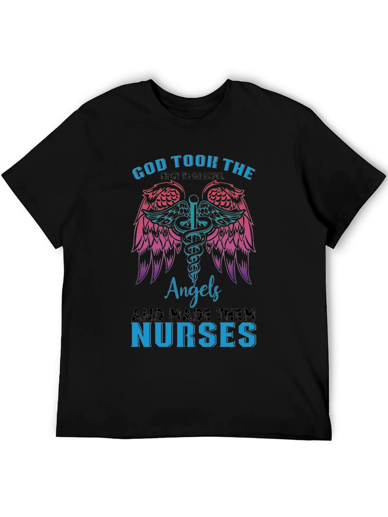 God Took Angels & Made Nurses T-Shirt