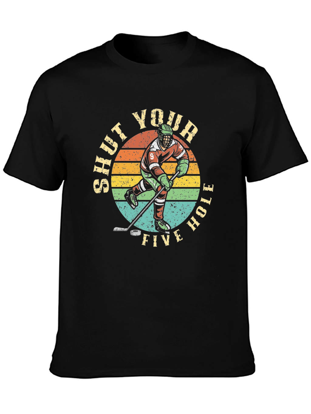 Shut Your Five Hole Hockey Graphic T-Shirt