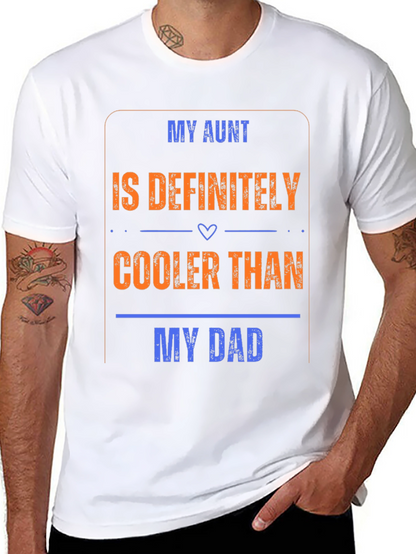 My Aunt is Cooler Than My Dad T-Shirt