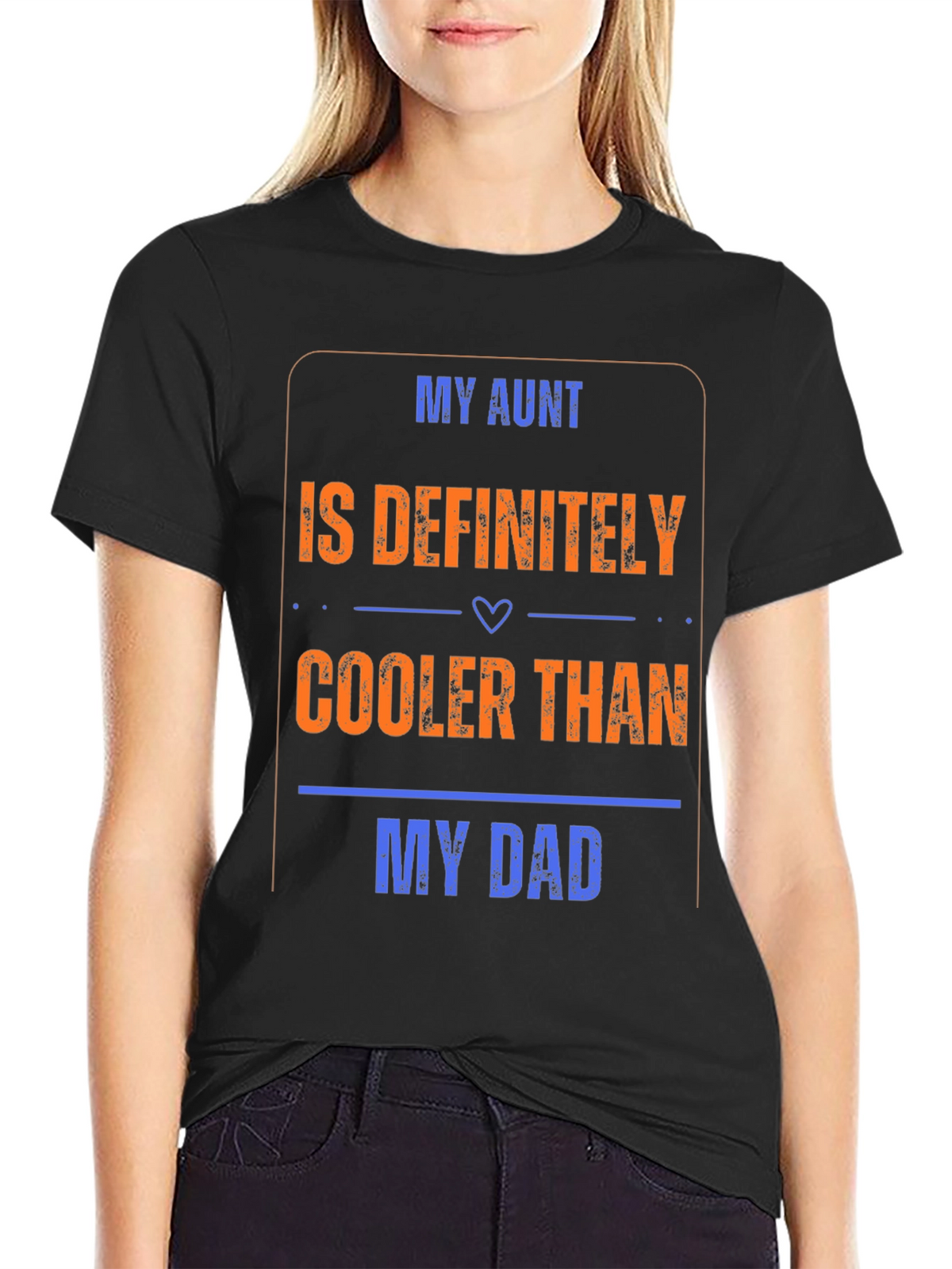 My Aunt is Cooler Than My Dad T-Shirt