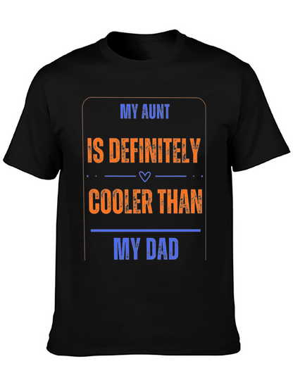 My Aunt is Cooler Than My Dad T-Shirt
