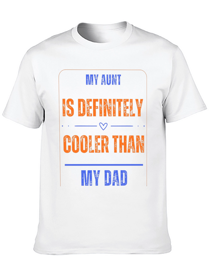 My Aunt is Cooler Than My Dad T-Shirt