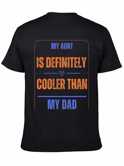 My Aunt is Cooler Than My Dad T-Shirt
