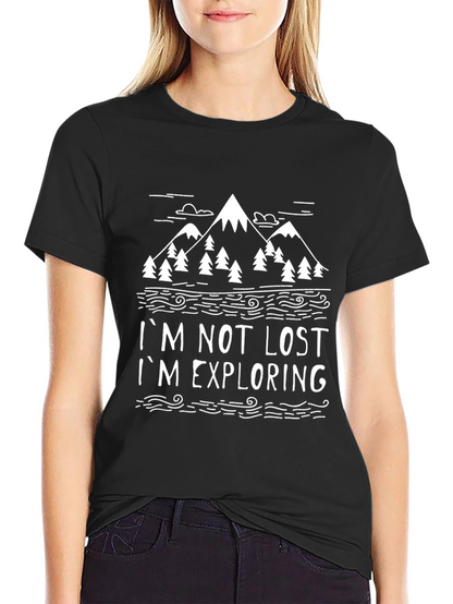 Im Not Lost Im Exploring T-Shirt