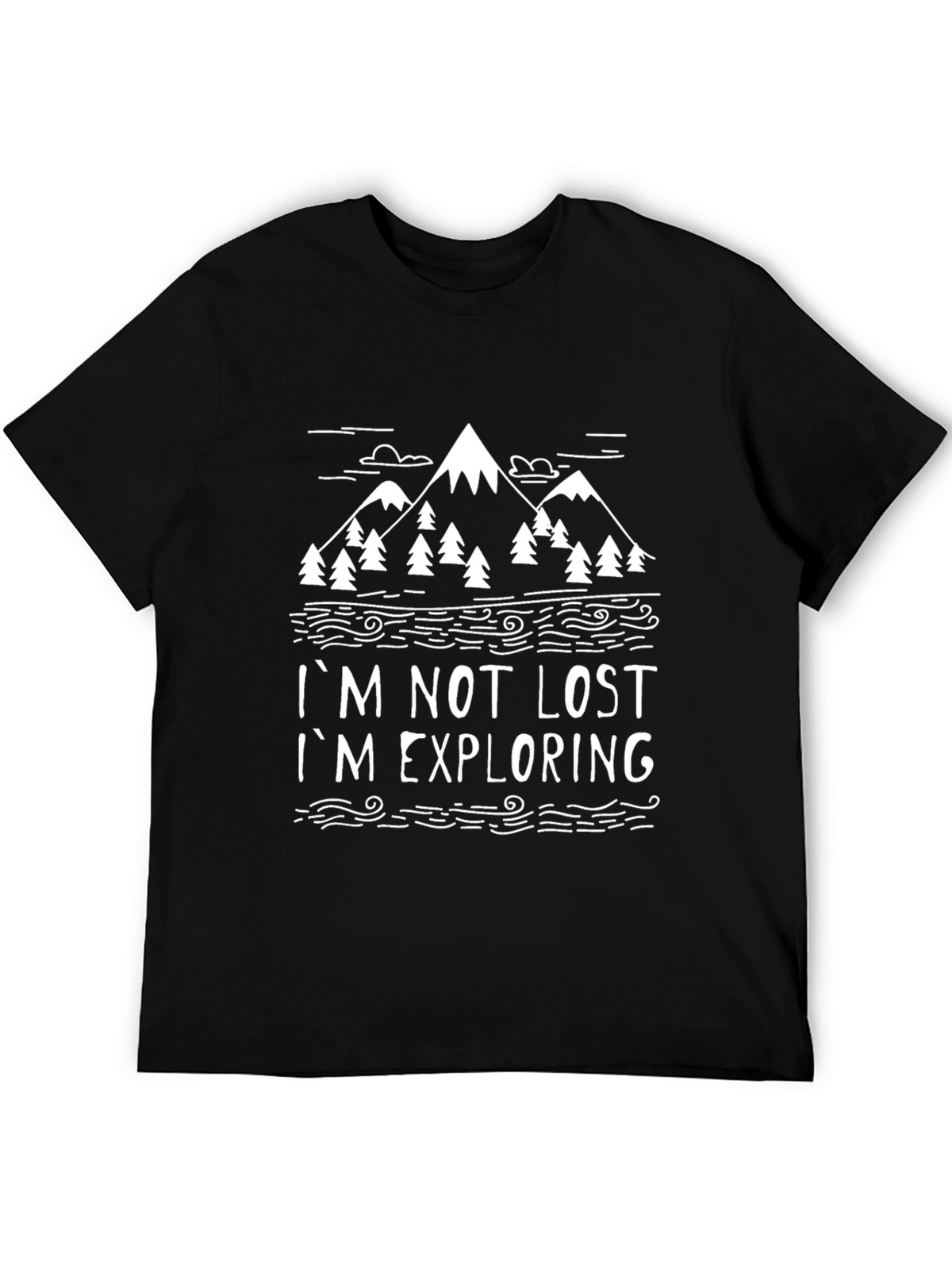 Im Not Lost Im Exploring T-Shirt