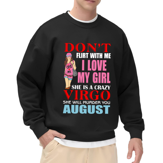 Don't Flirt With Me My Girl Is A Crazy Virgo Zodiac Crewneck Sweatshirt | Funny Protective Girlfriend Pullover, Couple Gift