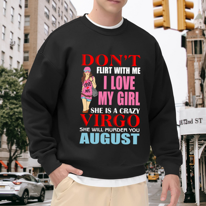 Don't Flirt With Me My Girl Is A Crazy Virgo Zodiac Crewneck Sweatshirt | Funny Protective Girlfriend Pullover, Couple Gift