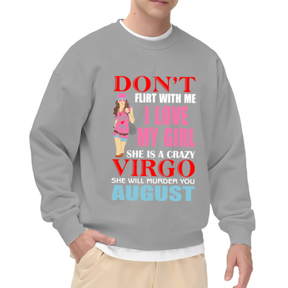 Don't Flirt With Me My Girl Is A Crazy Virgo Zodiac Crewneck Sweatshirt | Funny Protective Girlfriend Pullover, Couple Gift
