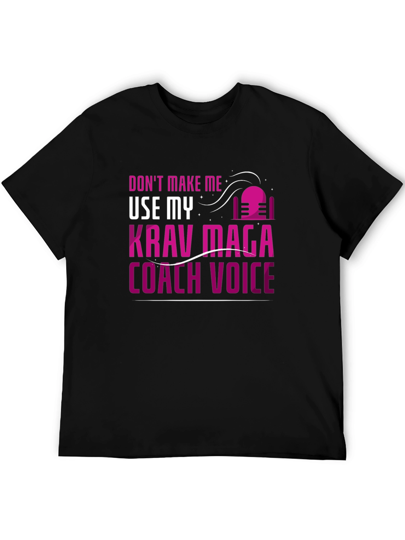Krav Maga Coach T-Shirt - Dont Make Me Use My Voice