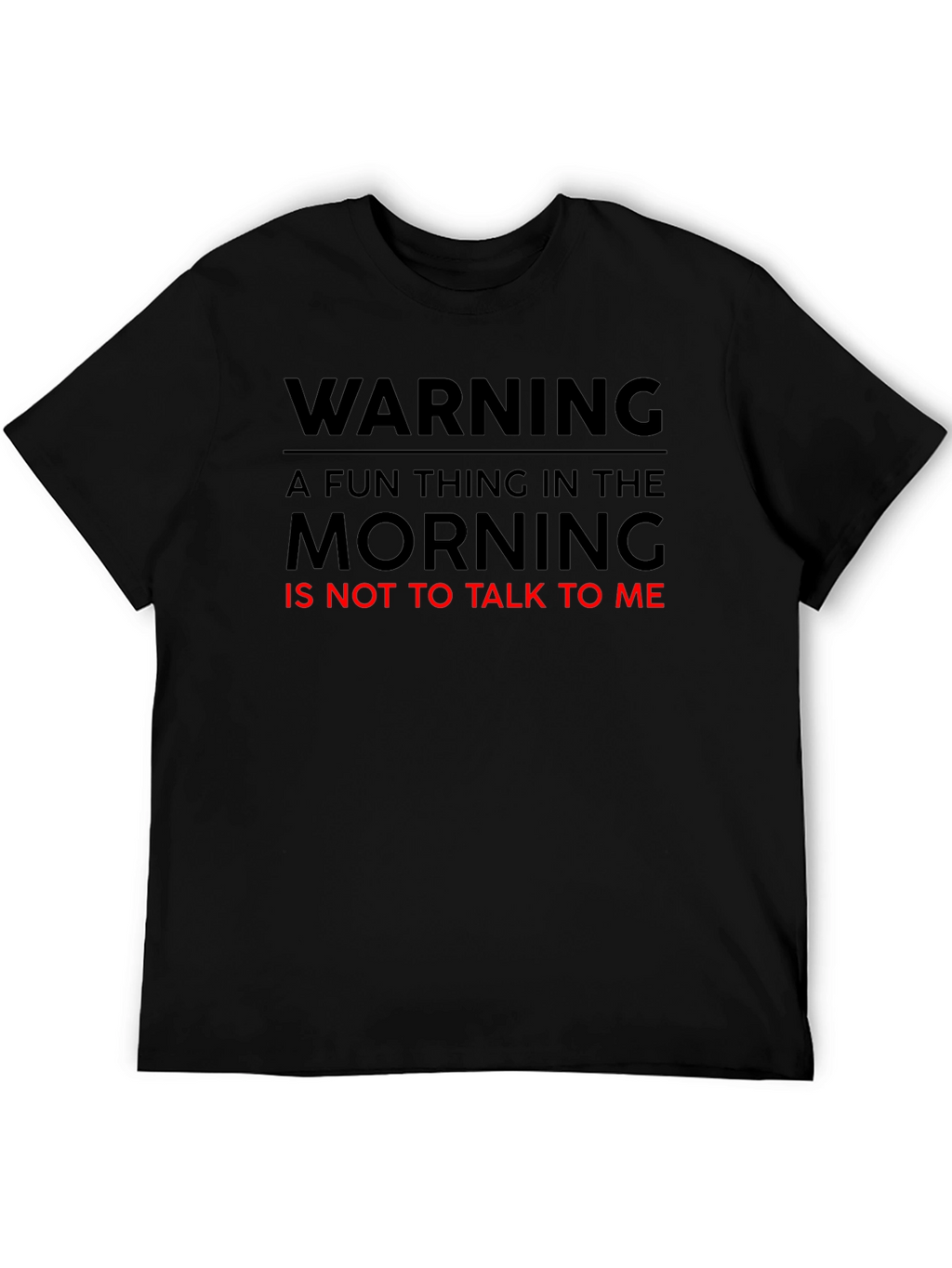 Warning: Dont Talk To Me T-Shirt