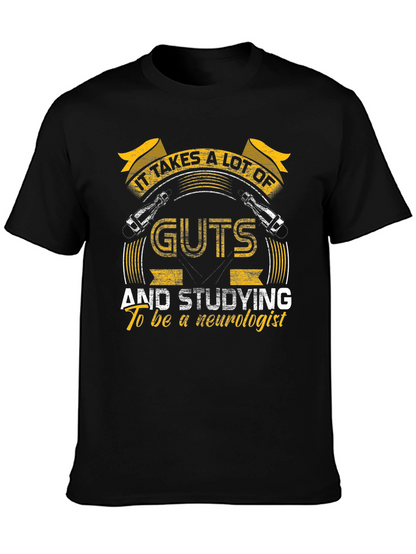 Neurologist T-Shirt - It Takes Guts