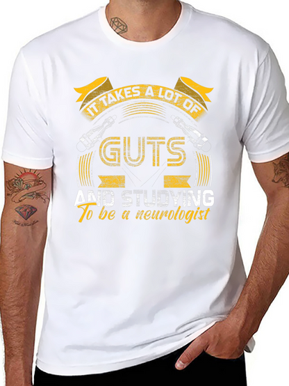 Neurologist T-Shirt - It Takes Guts