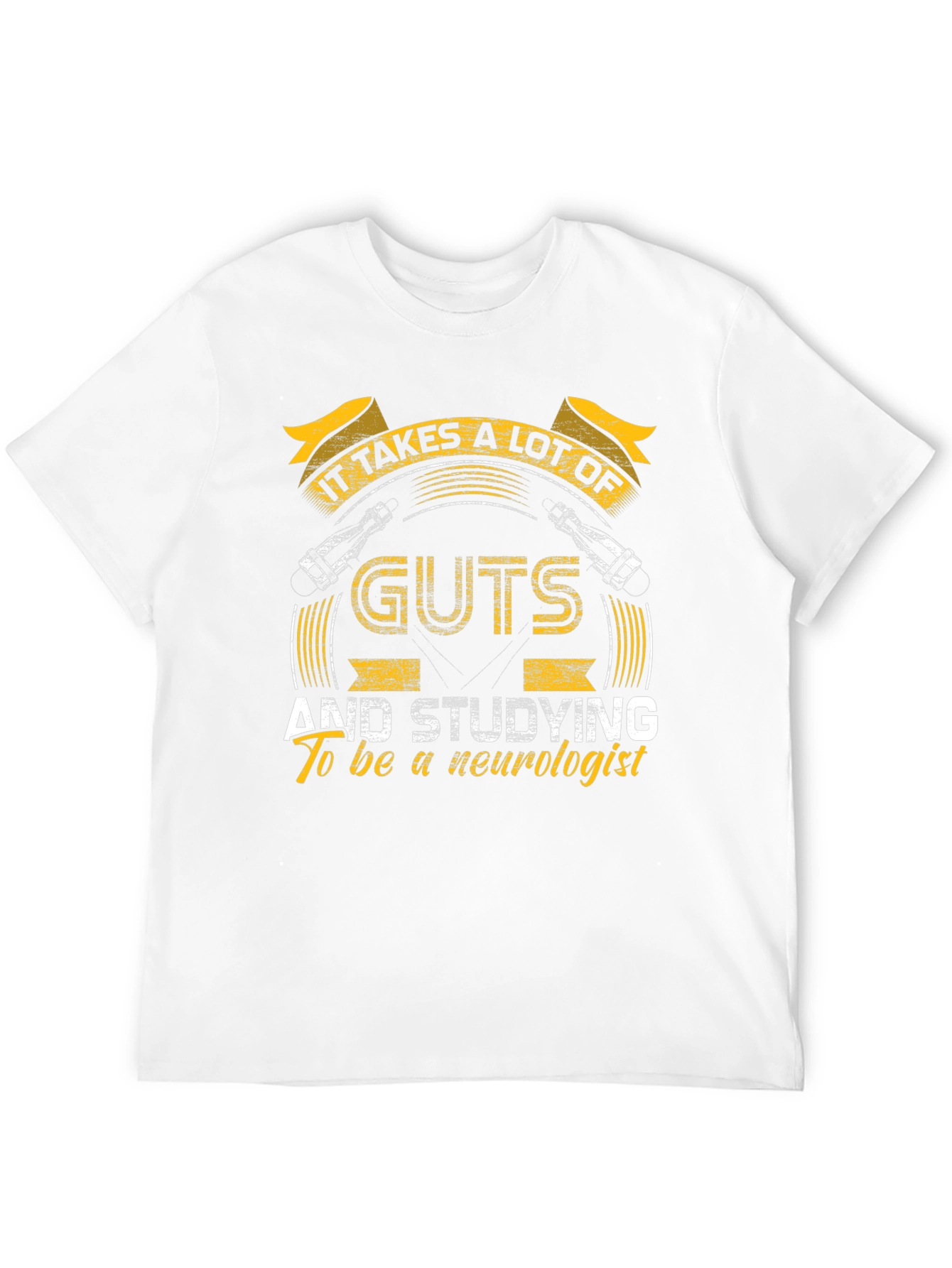 Neurologist T-Shirt - It Takes Guts