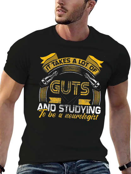Neurologist T-Shirt - It Takes Guts