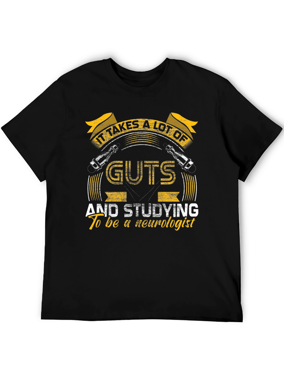 Neurologist T-Shirt - It Takes Guts