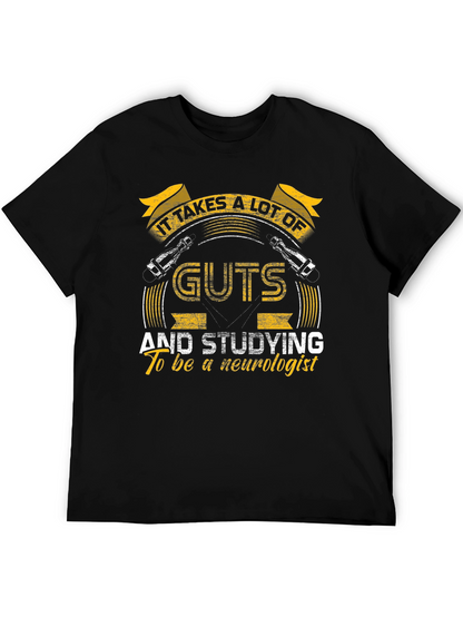 Neurologist T-Shirt - It Takes Guts
