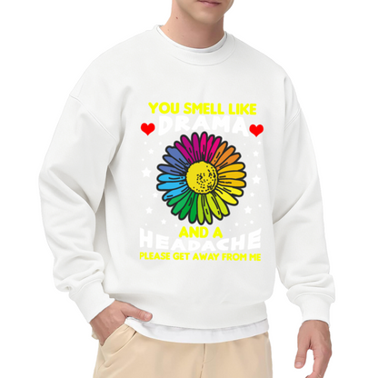 You Smell Like Drama And A Headache Retro Rainbow Daisy Crewneck Sweatshirt | Sassy 70s Funny Pullover, Gag Gift