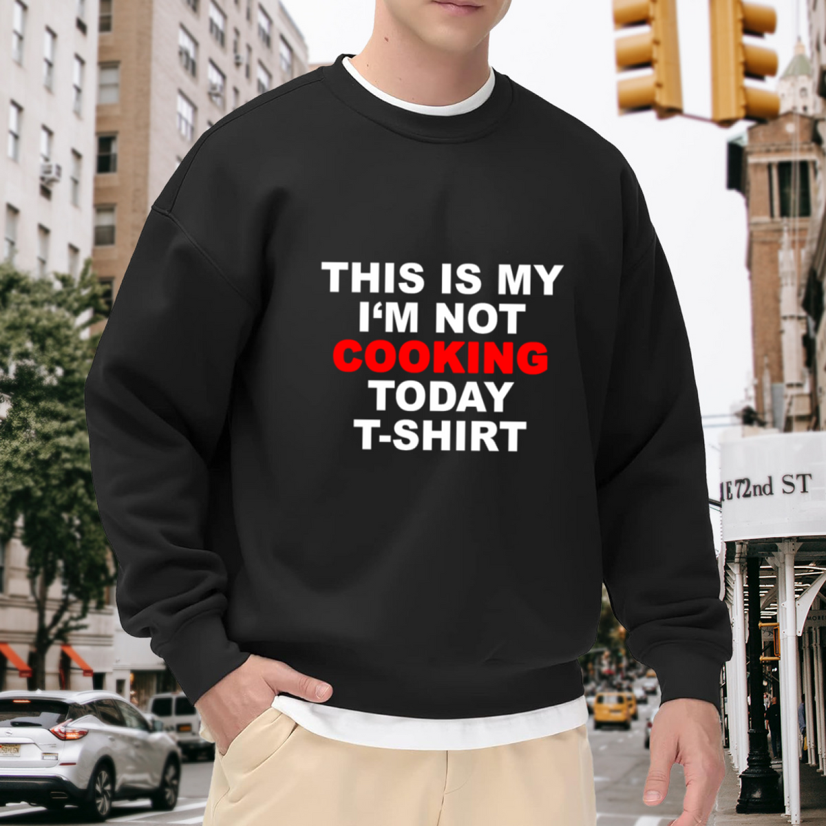 This Is My I'm Not Cooking Today Shirt Funny Kitchen Crewneck Sweatshirt | Cooking Refusal Humor Pullover, Foodie Gag Gift