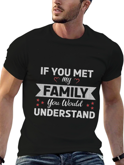 If You Met My Family T-Shirt