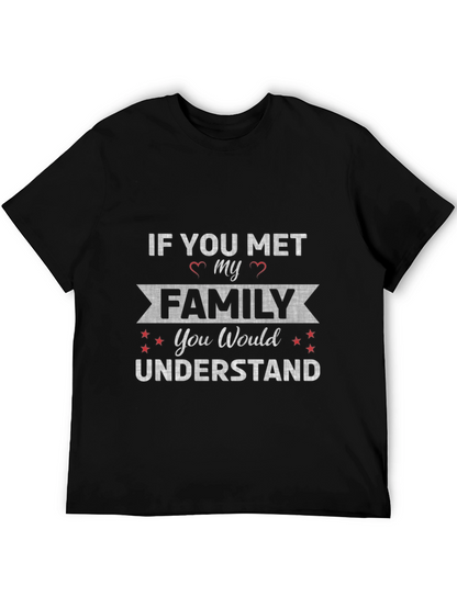 If You Met My Family T-Shirt