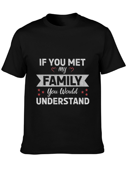If You Met My Family T-Shirt