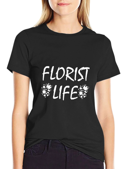 Florist Life T-Shirt - Stylish Floral Design