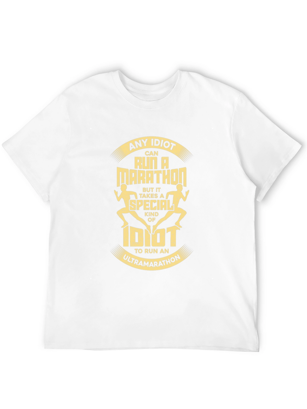 Ultra Marathon Idiot T-Shirt - Running Tee