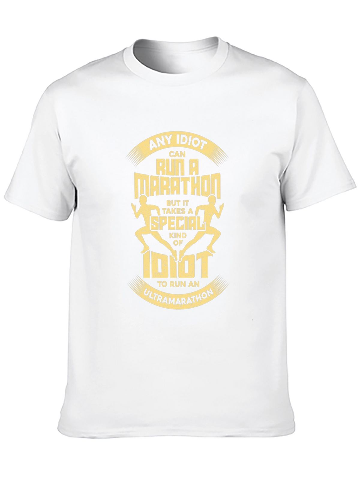 Ultra Marathon Idiot T-Shirt - Running Tee