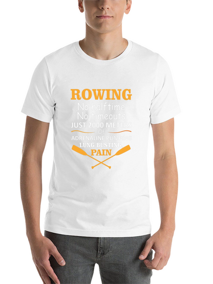 Rowing T-Shirt: No Halftime Just 2000 Meters