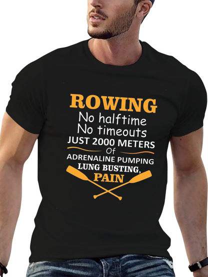 Rowing T-Shirt: No Halftime Just 2000 Meters