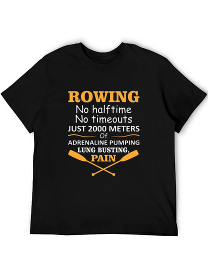 Rowing T-Shirt: No Halftime Just 2000 Meters