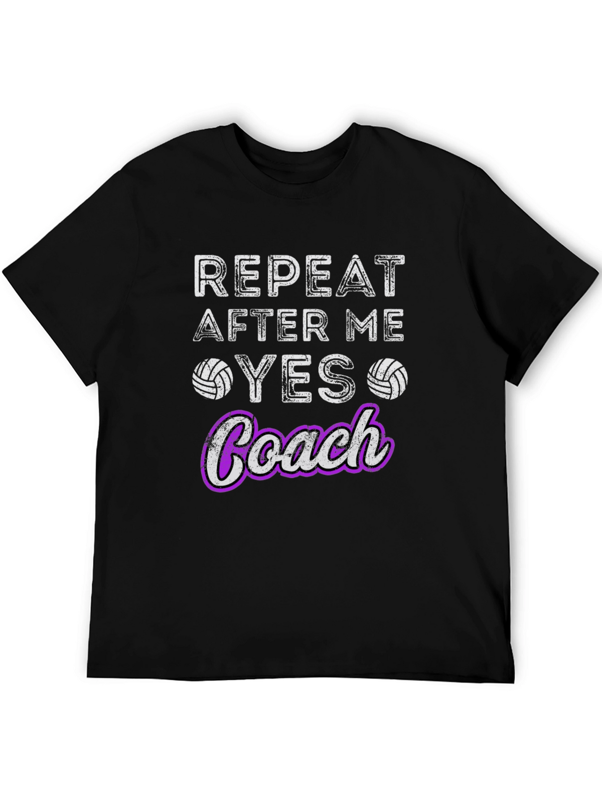 Volleyball Coach T-Shirt - Repeat After Me Yes
