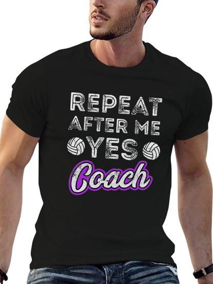 Volleyball Coach T-Shirt - Repeat After Me Yes