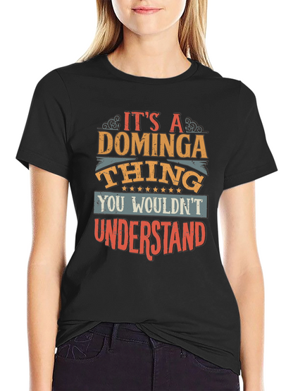 Its a Dominga Thing T-Shirt