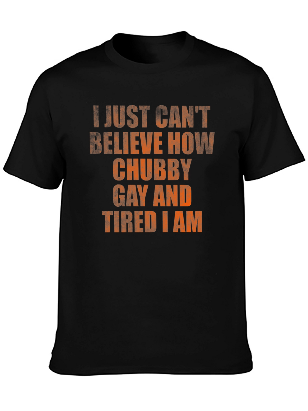 Chubby Gay Tired Statement T-Shirt